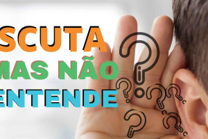 Transtorno do Processamento Auditivo Central – TPAC